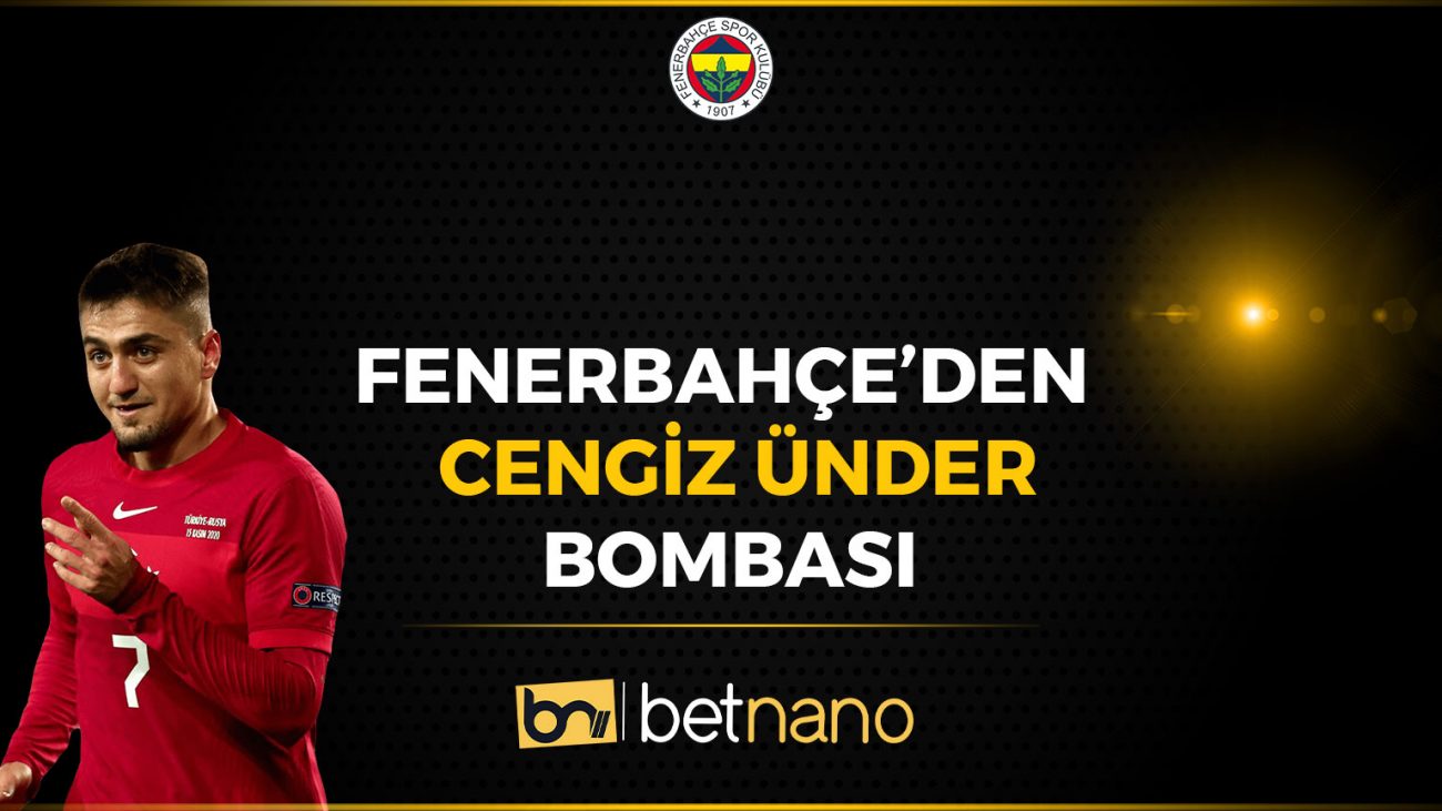 Fenerbahçe’den Cengiz Ünder Bombası