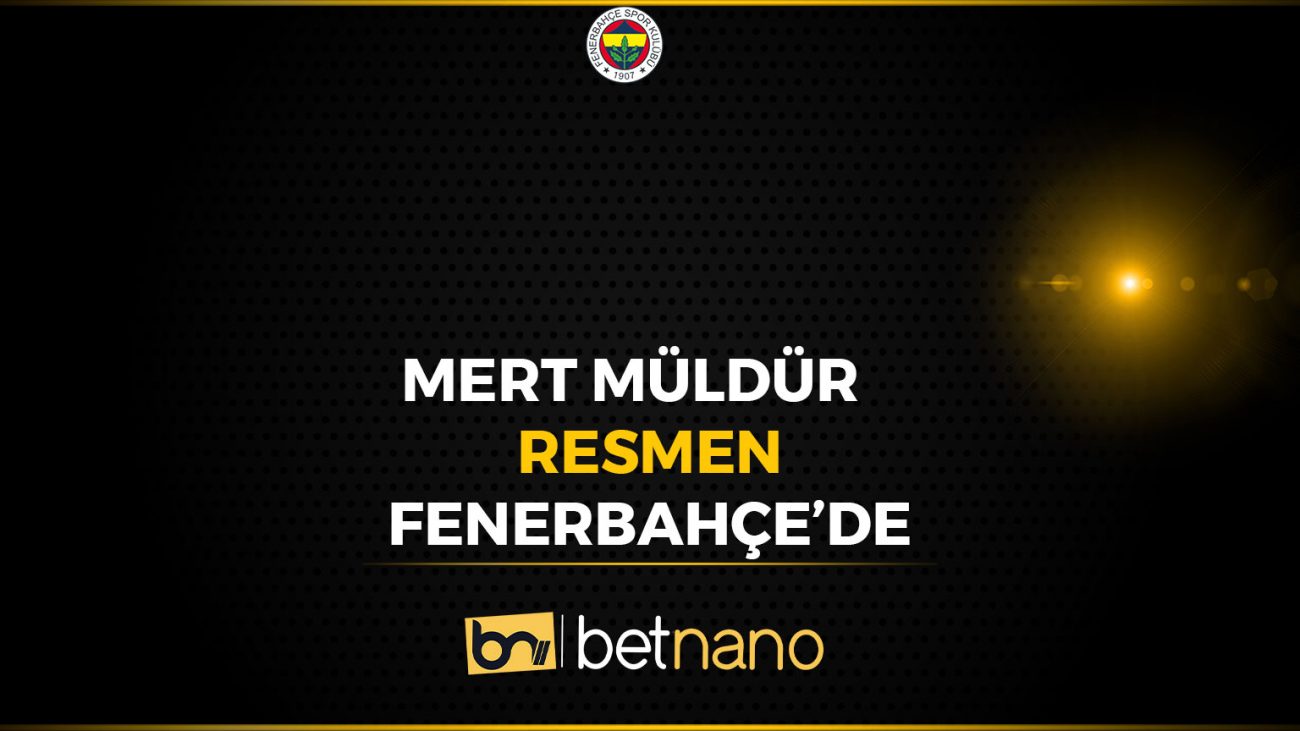 Mert Müldür Resmen Fenerbahçe'de!