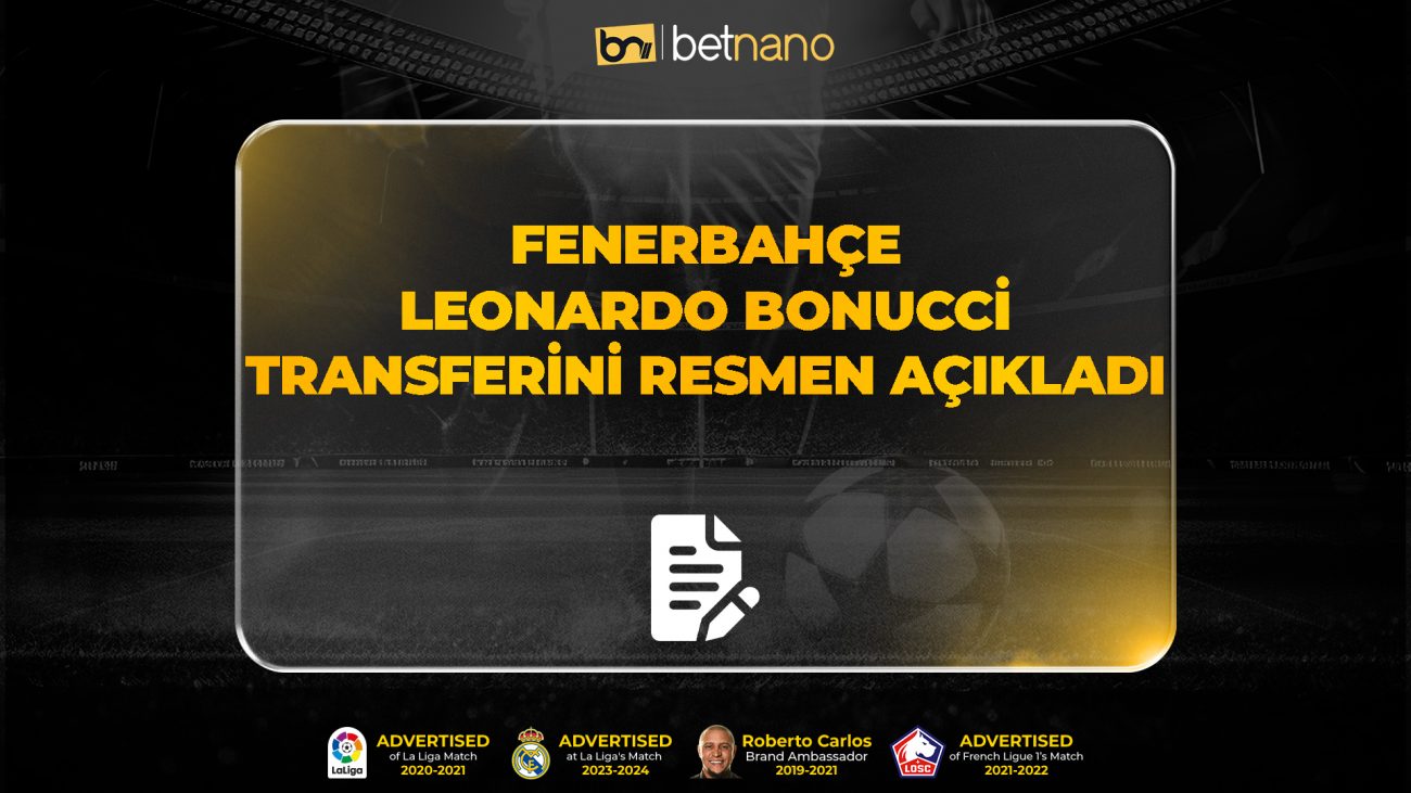 Fenerbahçe Leonardo Bonucci Transferini Resmen Açıkladı