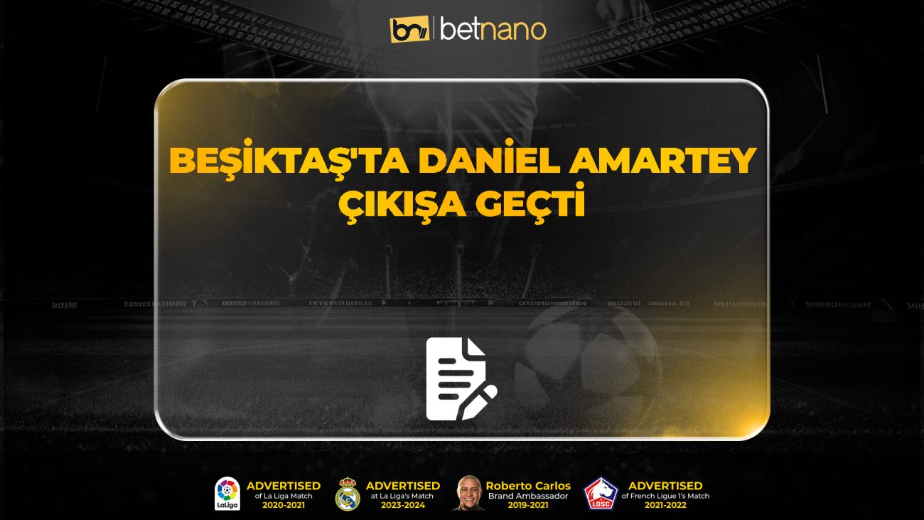Beşiktaş'ta Daniel Amartey çıkışa geçti